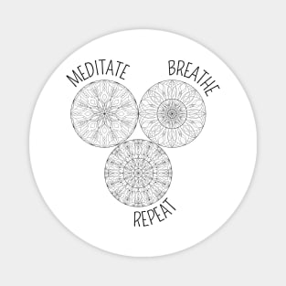 Meditate, breathe and repeat Magnet